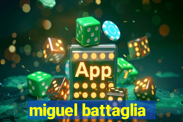 miguel battaglia